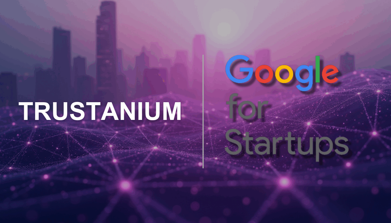 Trustanium accepted into Google for Startups Cloud Program